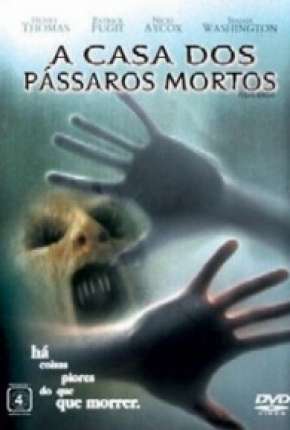 Filme A Casa dos Pássaros Mortos 2004