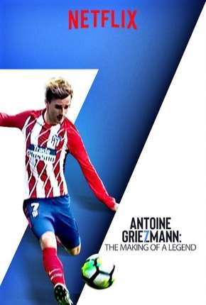 Filme Antoine Griezmann - Nasce uma Lenda Legendado 2019
