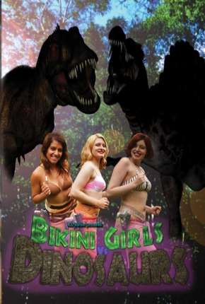 Filme Bikini Girls vs Dinosaurs - Legendado 2014