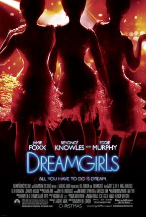 Filme Dreamgirls - Em Busca de um Sonho 2006