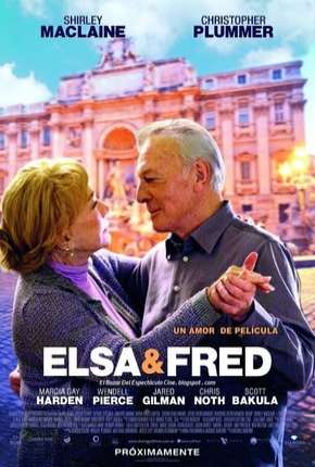 Filme Elsa e Fred - Um Amor de Paixão 2014