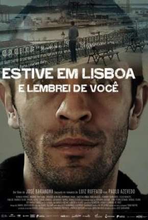 Filme Estive em Lisboa e Lembrei de Você 2015