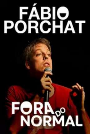 Filme Fábio Porchat - Fora do Normal 2014