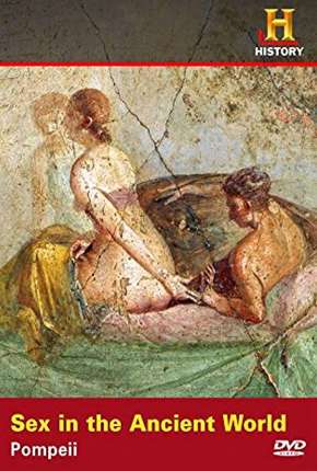 Filme History Channel - Sexo No Mundo Antigo - Prostituição em Pompeia 2009