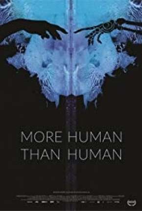 Filme More Human Than Human - Legendado 2019