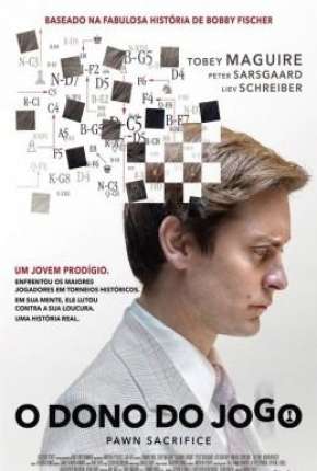 Filme O Dono do Jogo - Pawn Sacrifice 2015