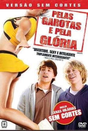 Filme Pelas Garotas e Pela Glória - Sem Cortes 2009