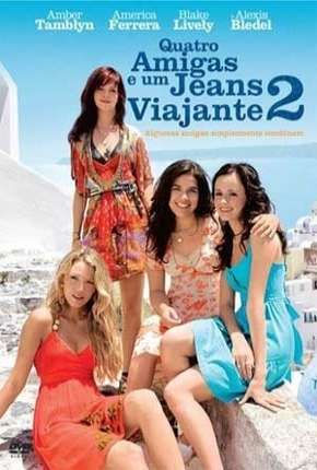 Filme Quatro Amigas e um Jeans Viajante 2 2008