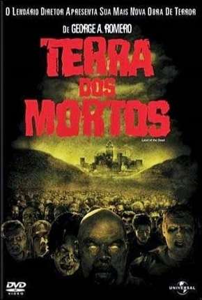 Filme Terra dos Mortos 2005