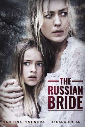 Filme The Russian Bride - Legendado 2019