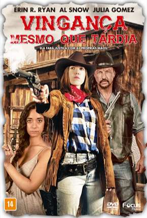 Filme Vingança Mesmo Que Tardia 2017