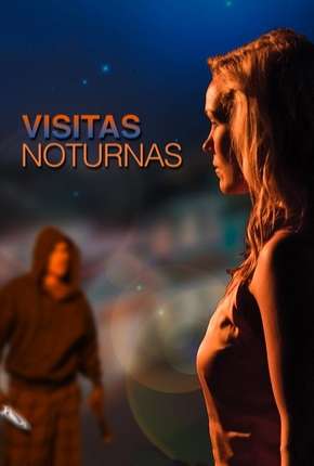 Filme Visitas Noturnas 2017