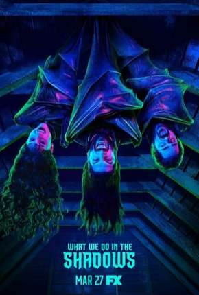 Série What We Do in the Shadows - 1ª Temporada 2019