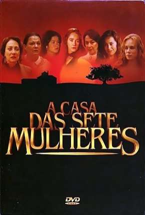Série A Casa das Sete Mulheres - Completa 2003