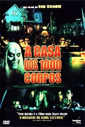 Filme A Casa dos 1000 Corpos - House of 1000 Corpses 2003