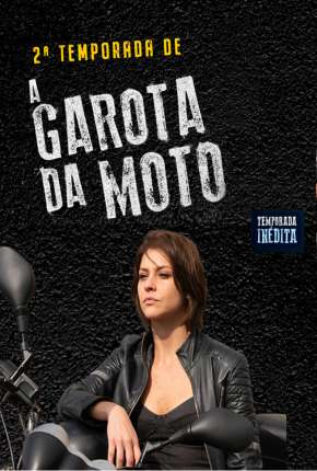 Série A Garota da Moto - 2ª Temporada 2016