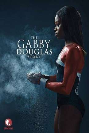 Filme A História de Gabby Douglas 2014