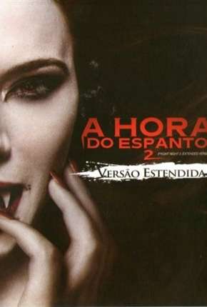Filme A Hora do Espanto 2 - 2013 Fright Night 2 2013