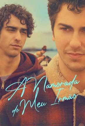 Filme A Namorada do Meu Irmão 2020