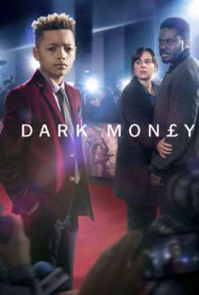 Série Dark Money - Legendada 2019
