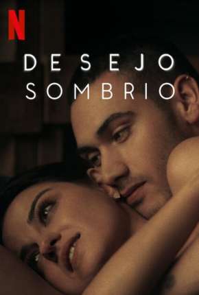 Série Desejo Sombrio - 1ª Temporada Completa 2020