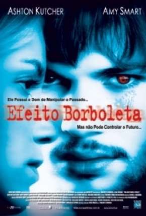 Filme Efeito Borboleta - VERSÃO THEATRICAL 2004