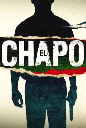 Série El Chapo - 1ª Temporada Completa 2017