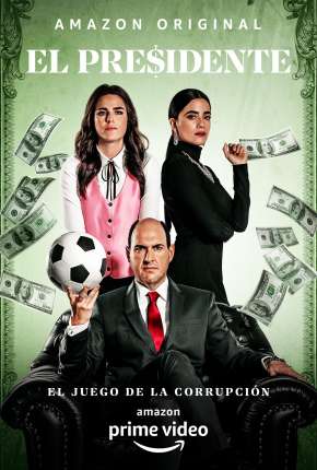Série El Presidente - Completa - Legendada 2020