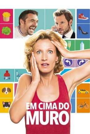 Filme Em Cima do Muro - Lembarras du choix 2017