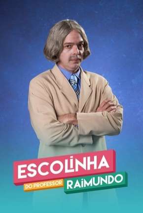 Série Escolinha do Professor Raimundo - Nova Geração - 5ª Temporada Completa 2019