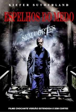 Filme Espelhos do Medo - Mirrors 2008