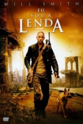 Filme Eu Sou a Lenda - Versão do Cinema 2007