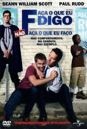 Filme Faça o que Digo, Não Faça o que Faço 2008