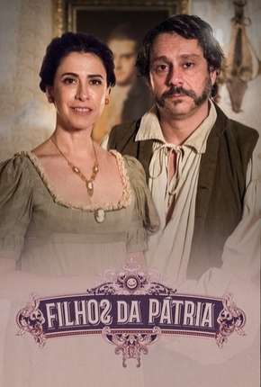 Série Filhos da Pátria - 1ª Temporada 2017