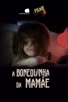 Filme Filme B - A Bonequinha da Mamãe 2017