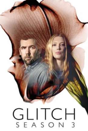 Série Glitch - 3ª Temporada 2019