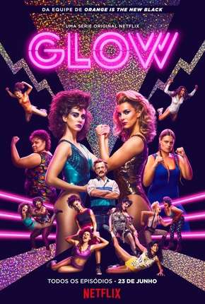 Série GLOW - 1ª Temporada 2017