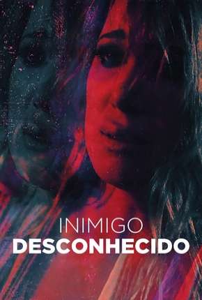 Filme Inimigo Desconhecido - Deadly Delusion 2019