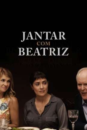 Filme Jantar Com Beatriz 2019