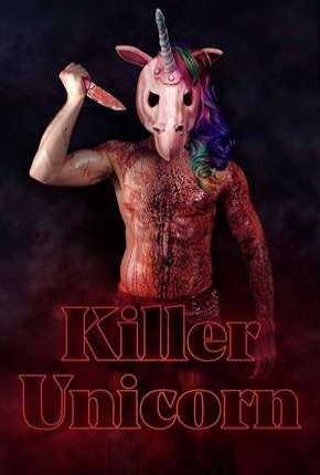 Filme Killer Unicorn - Legendado 2019