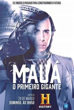 Série Mauá - O Primeiro Gigante - Completa 2019