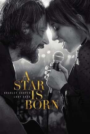 Filme Nasce Uma Estrela - Versão Estendida Legendado 2019