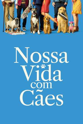 Filme Nossa Vida com Cães 2019
