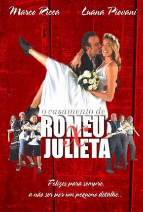 Filme O Casamento de Romeu e Julieta 2005