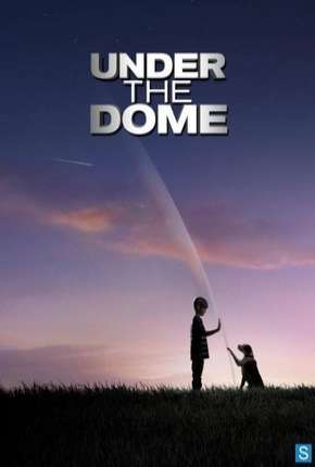 Série O Domo - Under the Dome - 1ª Temporada 2013
