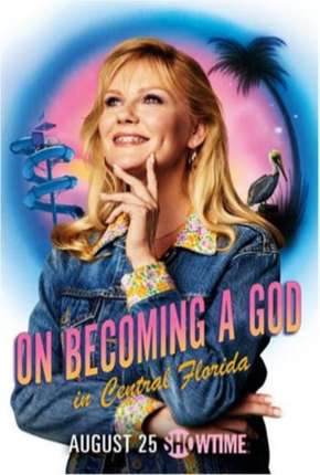 Série On Becoming a God In Central Florida - Legendada 2019