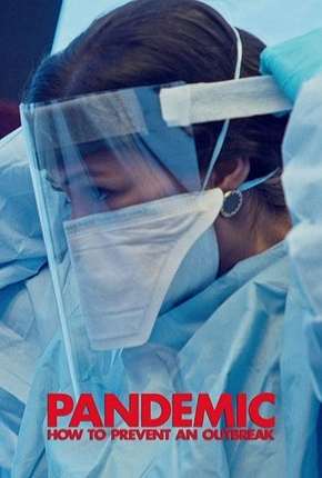 Série Pandemic - Como Prevenir uma Epidemia Completa - Legendada 2020