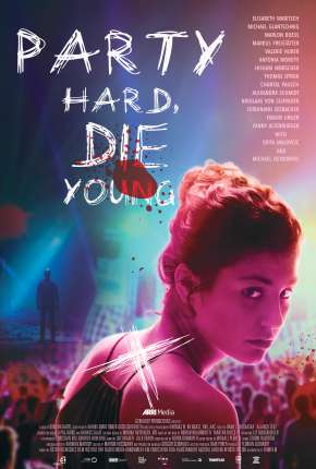 Filme Party Hard, Die Young - Legendado 2018