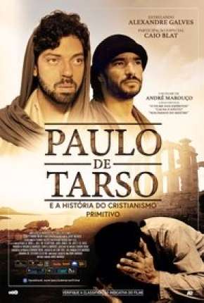 Filme Paulo de Tarso e a História do Cristianismo Primitivo 2019