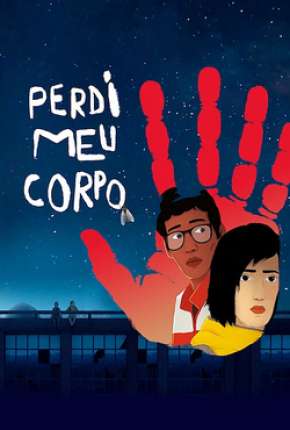 Filme Perdi Meu Corpo 2019
